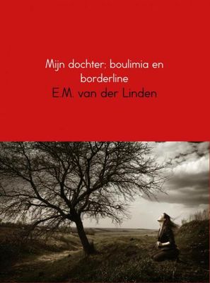 Mijn dochter; boulimia en borderline - E.M. van der Linden - ebook