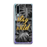 Stay wild: Huawei P30 Transparant Hoesje