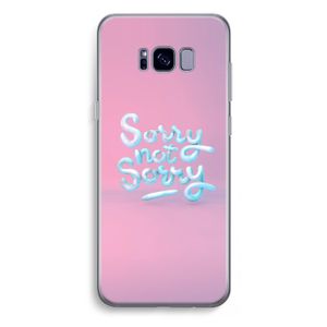 Sorry not sorry: Samsung Galaxy S8 Plus Transparant Hoesje