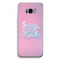 Sorry not sorry: Samsung Galaxy S8 Plus Transparant Hoesje