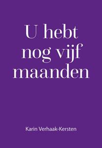 U hebt nog vijf maanden (Paperback)
