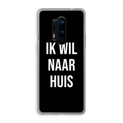 Ik wil naar huis - Zwart: OnePlus 8 Pro Transparant Hoesje