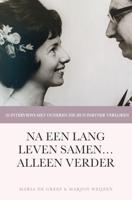 Na een lang leven samen… alleen verder (Paperback)