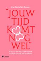 Jouw tijd komt nog wel (Paperback)