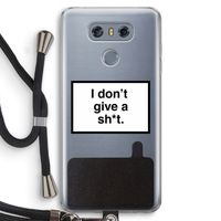 Don't give a shit: LG G6 Transparant Hoesje met koord