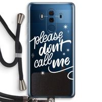 Don't call: Huawei Mate 10 Pro Transparant Hoesje met koord