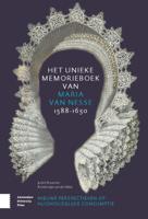 Het unieke memorieboek van Maria van Nesse (1588-1650) (Hardback)