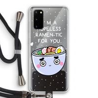 I'm A Hopeless Ramen-Tic For You: Samsung Galaxy S20 Transparant Hoesje met koord