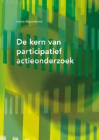 De kern van participatief actie-onderzoek (Paperback)