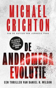 De Andromeda Evolutie - Michael Crichton, Daniel H. Wilson - ebook