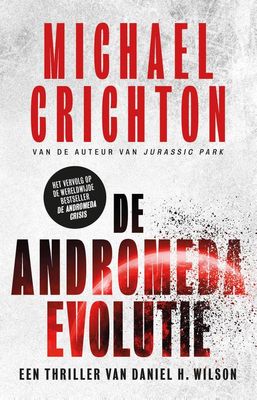 De Andromeda Evolutie - Michael Crichton, Daniel H. Wilson - ebook