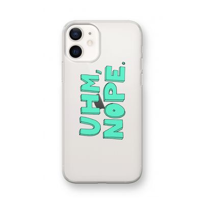 UHM, NOPE.: iPhone 12 mini Transparant Hoesje