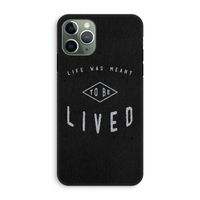 To be lived: iPhone 11 Pro Tough Case
