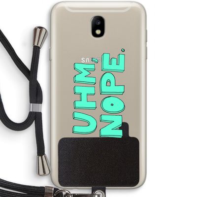 UHM, NOPE.: Samsung Galaxy J7 (2017) Transparant Hoesje met koord