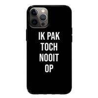 Ik pak nooit op - Zwart: iPhone 12 Pro Tough Case