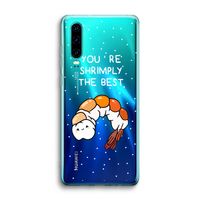 You're Shrimply The Best: Huawei P30 Transparant Hoesje