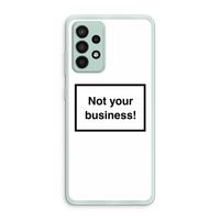 Not your business: Samsung Galaxy A52s 5G Transparant Hoesje