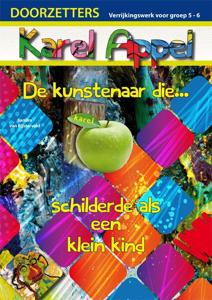 Karel Appel, de kunstenaar die... schilderde als een klein kind (Paperback)