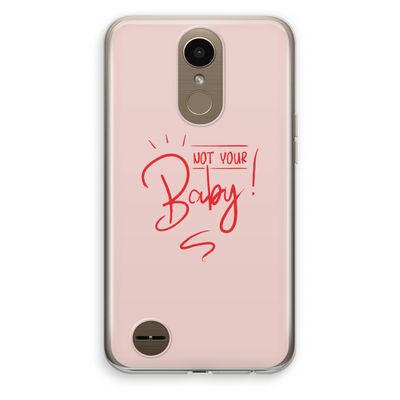 Not Your Baby: LG K10 (2017) Transparant Hoesje
