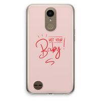 Not Your Baby: LG K10 (2017) Transparant Hoesje