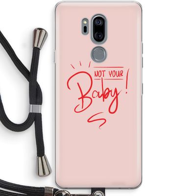 Not Your Baby: LG G7 Thinq Transparant Hoesje met koord