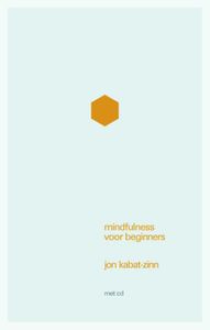 Mindfulness voor beginners - Jon Kabat-Zinn - ebook