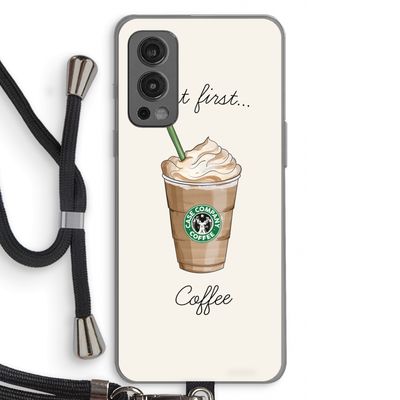 But first coffee: OnePlus Nord 2 5G Transparant Hoesje met koord
