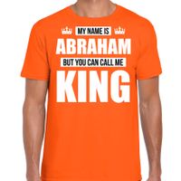 Naam cadeau t-shirt my name is Abraham - but you can call me King oranje voor heren