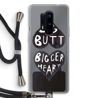 Big butt bigger heart: OnePlus 8 Pro Transparant Hoesje met koord