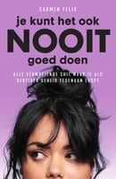 Je kunt het ook nooit goed doen - Carmen Felix - ebook