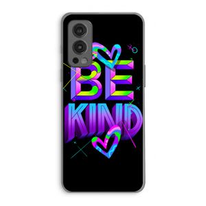 Be Kind: OnePlus Nord 2 5G Transparant Hoesje