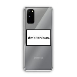 Ambitchious: Samsung Galaxy S20 Transparant Hoesje