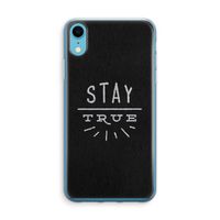 Stay true: iPhone XR Transparant Hoesje