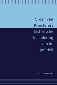 Groen van Prinsterers historische benadering van de politiek (Paperback)