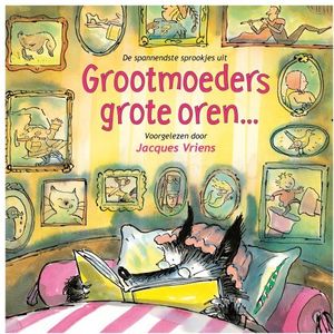 De spannendste sprookjes uit Grootmoeders grote oren…