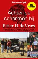Achter de schermen bij Peter R. de Vries - Een terugblik (Paperback)