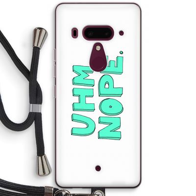 UHM, NOPE.: HTC U12+ Transparant Hoesje met koord