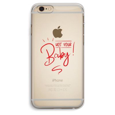 Not Your Baby: iPhone 6 Plus / 6S Plus Transparant Hoesje