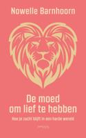De moed om lief te hebben - Nowelle Barnhoorn - ebook