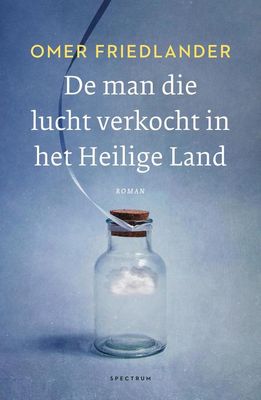 De man die lucht verkocht in het Heilige Land - Omer Friedlander - ebook