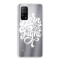 Born to Fight: Xiaomi Mi 10T 5G Transparant Hoesje
