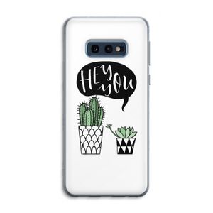 Hey you cactus: Samsung Galaxy S10e Transparant Hoesje