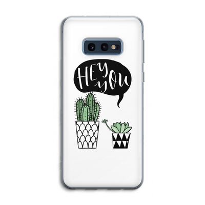 Hey you cactus: Samsung Galaxy S10e Transparant Hoesje