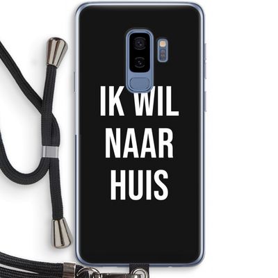 Ik wil naar huis - Zwart: Samsung Galaxy S9 Plus Transparant Hoesje met koord