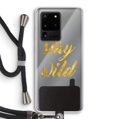 Stay wild: Samsung Galaxy S20 Ultra Transparant Hoesje met koord