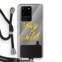 Stay wild: Samsung Galaxy S20 Ultra Transparant Hoesje met koord