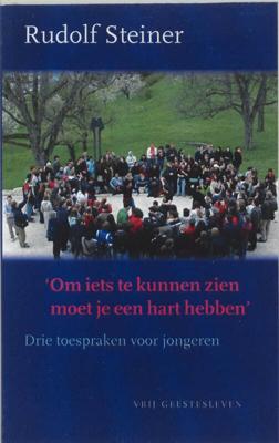 Om iets te kunnen zien moet je een hart hebben (Paperback)