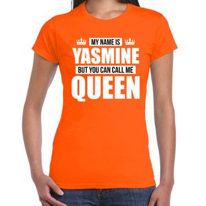 Naam cadeau t-shirt my name is Yasmine - but you can call me Queen oranje voor dames