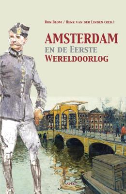 Amsterdam en de Eerste Wereldoorlog (Paperback)