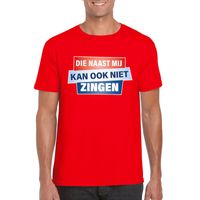 T-shirt Die naast mij kan ook niet zingen shirt rood heren - thumbnail